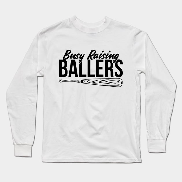 Funny Baseball Mom Dad Busy Raising Ballers T-shirt Long Sleeve T-Shirt by RedYolk